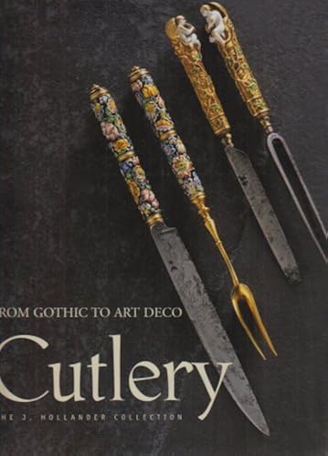 Download Cutlery: From Gothic to Art Deco, the J. Hollander Collection PDF