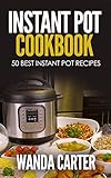 INSTANT POT COOKBOOK -  50 BEST INSTANT POT RECIPES