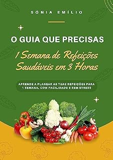 Livro 1 Semana de Refeições Saudáveis em 3 Horas: O Guia Que Precisas