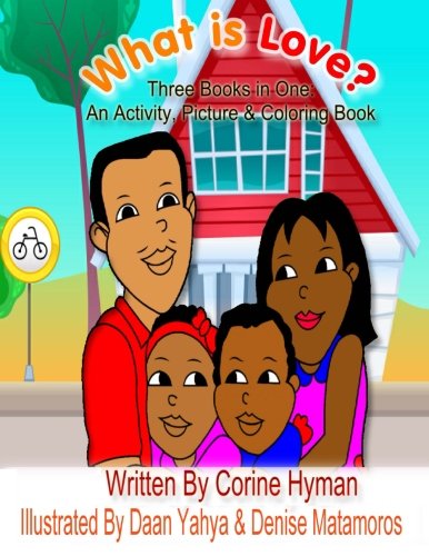 What is Love: An Activity, Picture and Coloring Book by Corine Hyman