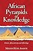 African Pyramids of Knowledge