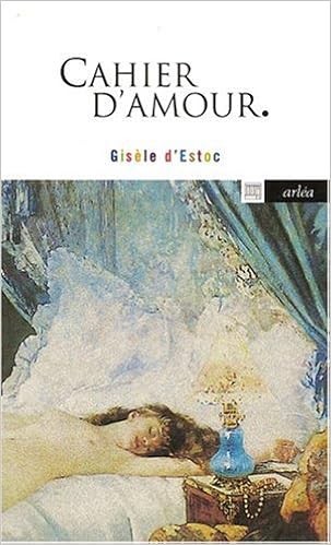 Cahier D Amour Estoc Gisele D Maupassant Guy De Douchin Jacques Louis Amazon Com Books