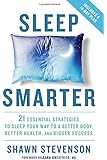 Sleep Smarter: 21 Essential Strategies to Sleep Your Way to A Better Body, Better Health, and Bigger Success