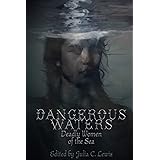 Dangerous Waters: Deadly Women of the Sea