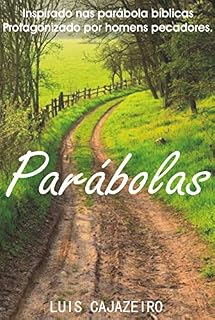 Livro PARÁBOLAS: As parábolas bíblicas vividas em nossos tempos, e com finais surpreendentes!