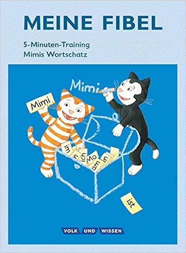 Meine Fibel Aktuelle Ausgabe 1 Schuljahr 5 Minuten Training Mimis Wortschatz Arbeitsheft Amazon De Knofler Andrea Lemke Liane Bucher