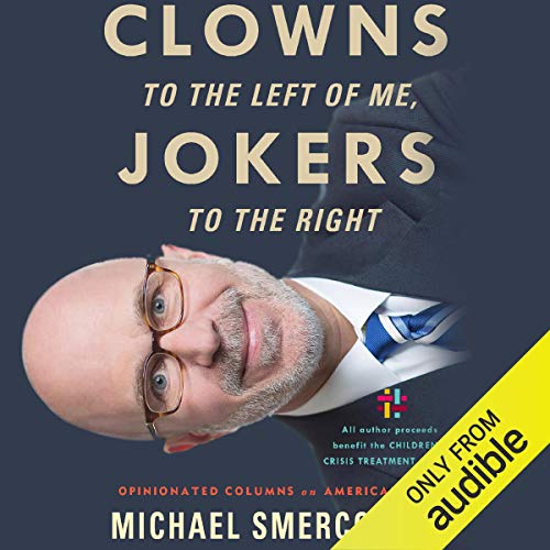 [R.e.a.d] Clowns to the Left of Me, Jokers to the Right: Opinionated Columns on American Life [W.O.R.D]