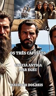 OS TRÊS CAPITÃES: GRÉCIA ANTIGA - MAR EGEU