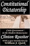 Constitutional Dictatorship: Crisis Government in the Modern Democracies