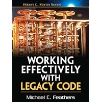 Working Effectively with Legacy Code