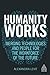 Humanity Works: Merging Technologies and People for the Workforce of the Future (Kogan Page Inspire) - Book by Alexandra R. Levit