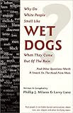 Why Do White People Smell Like Wet Dogs When They Come Out of the Rain? : And Other Questions Worth a Smack on the Head from Mom, Milano, Phillip J. and Lane, Larry, 0967597102