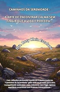 Livro Caminhos da Serenidade .: A Arte de Encontrar Calma Sem Fingir Que a Vida é Perfeita...