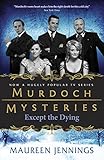 Except the Dying (Murdoch Mysteries) by Maureen Jennings
