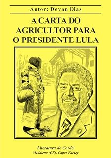 Livro A Carta do Agricultor para o presidente Lula: Literatura de Cordel