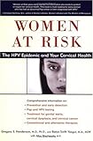 Women at Risk: The HPV Epidemic and Your Cervical Health