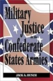 Military Justice in the Confederate States Armies by