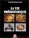 La vie préhistorique (French Edition) by