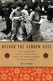 Beyond the Narrow Gate: The Journey of Four Chinese Women from the Middle Kingdom to Middle America by 