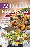 72 RECETAS REGIONALES ESPAÑOLAS & ORIENTALES: Ideales para incluir en tu menú diario (Colección Cocina Fácil & Práctica nº 75) (Spanish Edition)
