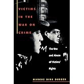 Victims in the War on Crime: The Use and Abuse of Victims' Rights (Critical America, 47)