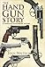 The Hand Gun Story: A Complete Illustrated History by John Walter