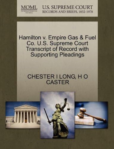 Hamilton v. Empire Gas &amp; Fuel Co. U.S. Supreme Court Transcript of Record with Supporting Pleadings