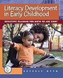 Literacy Development in Early Childhood: Reflective Teaching for Birth to Age Eight