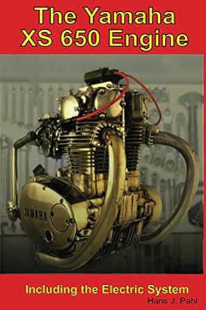 The Yamaha Xs650 Engine Including The Electric System Pahl Hans Ebook Amazon Com