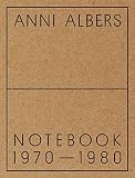 Anni Albers: Notebook 1970-1980 by 