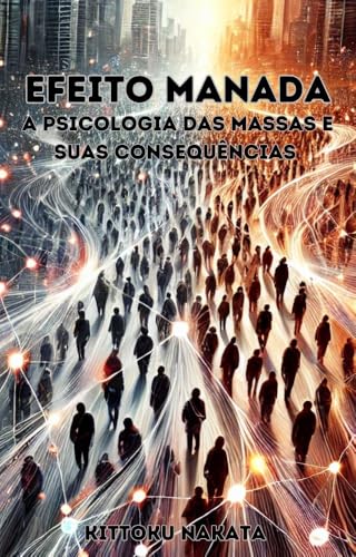Efeito Manada: A Psicologia das Massas e Suas Consequências - eBook ...