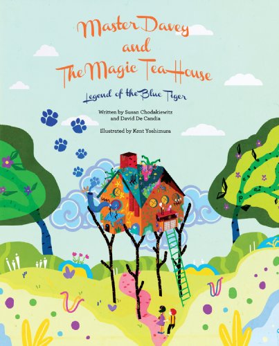 Master Davey and The Magic Tea House: Legend of the Blue Tiger by Susan Chodakiewitz
