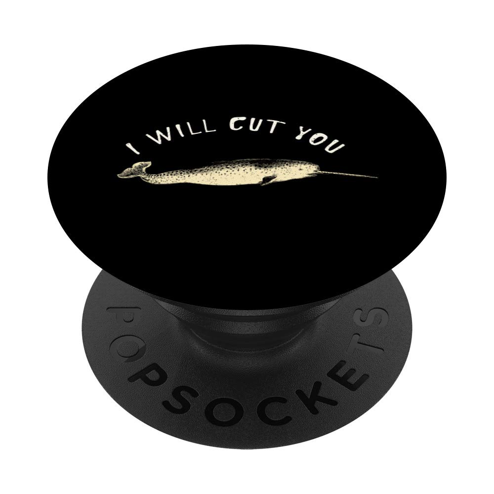 Funny Narwhal I Will Cut You Unicorn Of The Sea Gift PopSockets PopGrip: Swappable Grip for Phones & Tablets