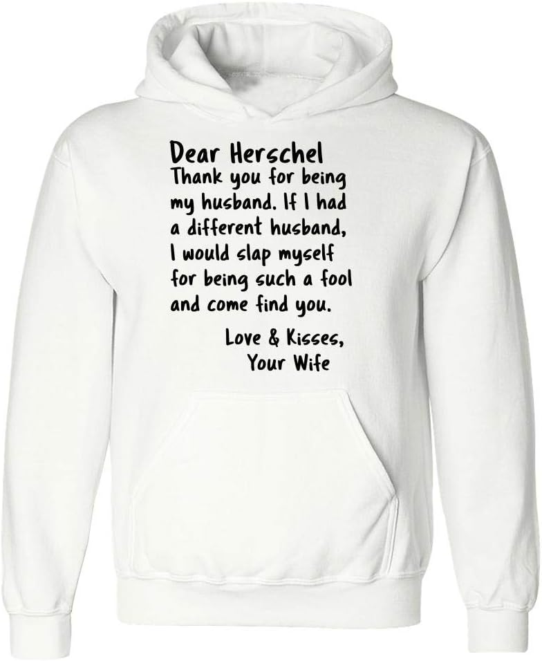 Sierra Goods Dear Herschel for Husband from Wife Funny Saying Marriage Valentines Hoodie