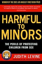 Harmful to Minors: The Perils of Protecting Children from Sex