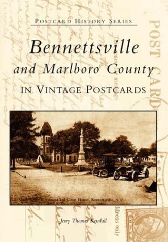 Amazon Com Bennettsville Marlboro County Sc Postcard History Series Kendall Jerry Thomas Books
