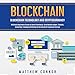 Blockchain: Blockchain Technology and Cryptocurrency - Ultimate Beginner's Guide to Smart Contracts, Distributed Ledger, Fintech, Investing, Trading and Mining in the World of Cryptocurrencies by 