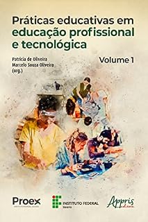 Livro Práticas Educativas em Educação Profissional e Tecnológica: Volume I