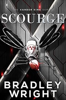 Scourge: A Thriller (Xander King) by [Wright, Bradley]