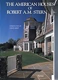 The American Houses of Robert A. M. Stern by 
