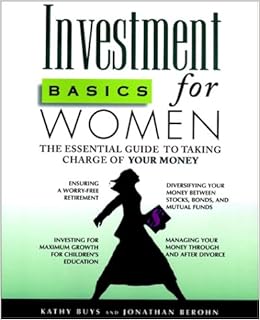 Investment Basics For Women The Essential Guide To Taking Charge Of - 