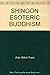 Shingon Esoteric Buddhism: A Handbook for Followers