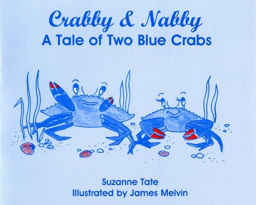 Crabby & Nabby, A Tale of Two Blue Crabs (Suzanne Tate's Nature Series)