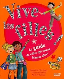 Book's Cover ofVive les filles ! : Le guide de celles qui seront bientôt ados !