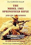 The Model 1903 Springfield Rifle and its Variations, 4th Revised Edition