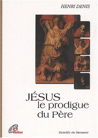 Jésus, le prodigue du Père