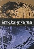 Theory, Case, and Method in Comparative Politics