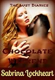 Chocolate Weekend (The Lust Diaries)