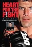 Heart for the Fight: A Marine Hero's Journey from the Battlefields of Iraq to Mixed Martial Arts Cha by Brian Stann, John R. Bruning