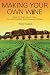 Making Your Own Wine: What it's Really Like to Start, Run and Profitably Sell a Winery by Mr Peter Svans